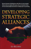 Developing Strategic Alliances - Rigsby, Ed, and Rigsbee, Edwin Richard