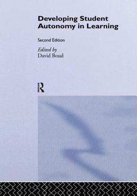 Developing Student Autonomy in Learning - Boud, David (Editor)