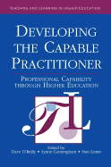 Developing the Capable Practitioner: Professional Capability Through Higher Education
