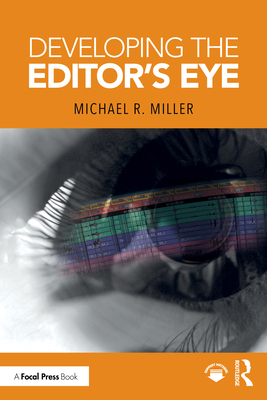 Developing the Editor's Eye - Miller, Michael R