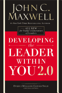 Developing the Leader Within You 2.0: Essential Wisdom for Today's Generation of Leaders