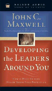 Developing the Leaders Around You: How to Help Others Reach Their Full Potential