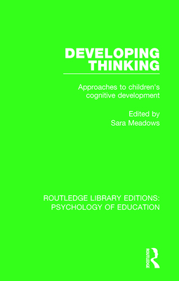 Developing Thinking: Approaches to Children's Cognitive Development - Meadows, Sara (Editor)