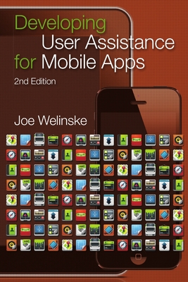 Developing User Assistance for Mobile Apps - 2nd Edition - Welinske, Joe
