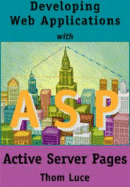 Developing Web Applications with Active Server Pages - Luce, Thom