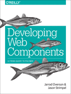 Developing Web Components: Ui from Jquery to Polymer