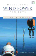 Developing Wind Power Projects: Theory and Practice