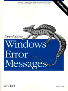 Developing Windows Error Messages: Error Messages That Communicate