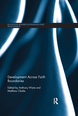 Development Across Faith Boundaries - Ware, Anthony (Editor), and Clarke, Matthew (Editor)