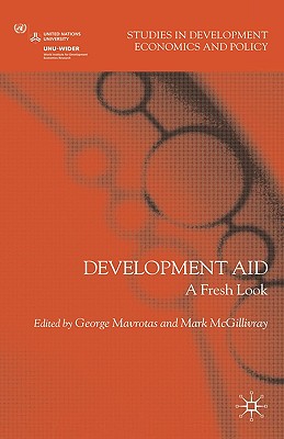 Development Aid: A Fresh Look - Mavrotas, George, and McGillivray, Mark