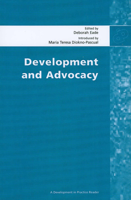 Development and Advocacy - Eade, Deborah (Editor)