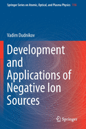 Development and Applications of Negative Ion Sources