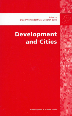 Development and Cities: Essays from Development and Practice - Eade, Deborah