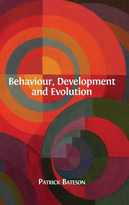 Development and Evolution Behaviour - Bateson, Patrick