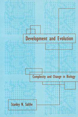 Development and Evolution: Complexity and Change in Biology - Salthe, Stanley