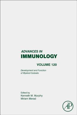Development and Function of Myeloid Subsets: Volume 120 - Murphy, Kenneth, and Merad, Miriam