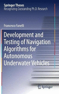 Development and Testing of Navigation Algorithms for Autonomous Underwater Vehicles