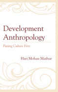 Development Anthropology: Putting Culture First