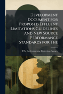 Development Document for Proposed Effluent Limitations Guidelines and New Source Performance Standards for the: Grain Processing Segment of the Grain