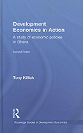 Development Economics in Action Second Edition: A Study of Economic Policies in Ghana