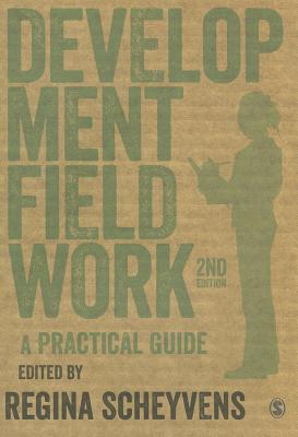 Development Fieldwork: A Practical Guide - Scheyvens, Regina (Editor)