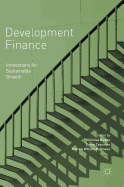 Development Finance: Innovations for Sustainable Growth