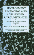 Development Financing and Changes in Circumstances: The Case for Adaptation Clauses