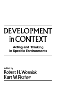 Development in Context: Acting and Thinking in Specific Environments