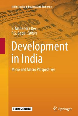 Development in India: Micro and Macro Perspectives - Dev, S Mahendra (Editor), and Babu, P G, Professor (Editor)