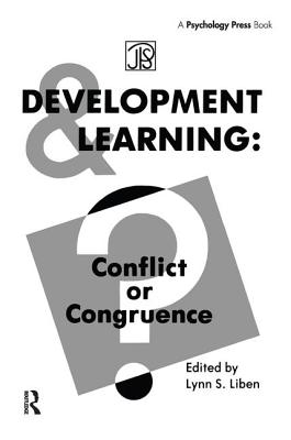 Development Learning: Conflict Or Congruence? - Liben, Lynn S (Editor)