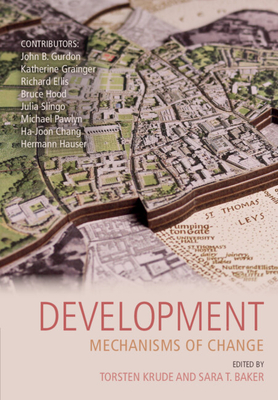 Development: Mechanisms of Change - Krude, Torsten (Editor), and Baker, Sara T. (Editor)