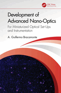 Development of Advanced Nano-Optics: For Miniaturized Optical Set-Ups and Instrumentation