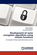 Development of Some Encryption Algorithms Using Chaotic Functions