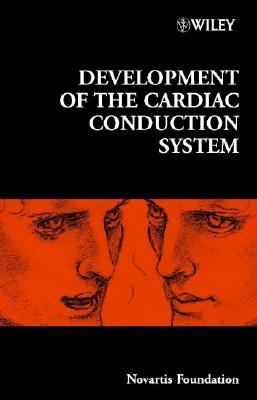 Development of the Cardiac Conduction System - Chadwick, Derek J (Editor), and Goode, Jamie A (Editor)