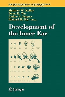 Development of the Inner Ear - Kelley, Matthew (Editor), and Wu, Doris (Editor), and Fay, Richard R. (Editor)