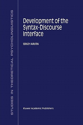 Development of the Syntax-Discourse Interface - Avrutin, S.