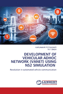 Development of Vehicular Adhoc Network (Vanet) Using Ns2 Simulation