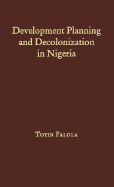 Development Planning and Decolonization in Nigeria