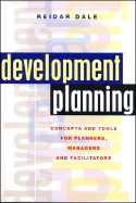 Development Planning: Concepts and Tools for Planners, Managers and Facilitators
