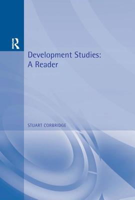 Development Studies: A Reader - Corbridge, Stuart (Editor)