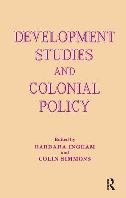 Development Studies and Colonial Policy - Ingham, Barbara, and Simmons, Colin