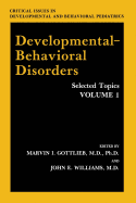 Developmental-Behavioral Disorders: Selected Topics Volume 1