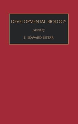 Developmental Biology: Volume 7 - Bittar, Edward (Editor)