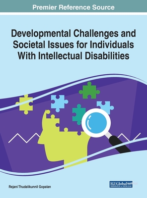 Developmental Challenges and Societal Issues for Individuals With Intellectual Disabilities - Gopalan, Rejani Thudalikunnil (Editor)