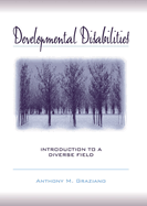 Developmental Disabilities: Introduction to a Diverse Field