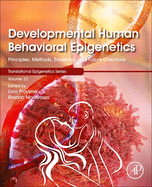 Developmental Human Behavioral Epigenetics: Principles, Methods, Evidence, and Future Directions Volume 23
