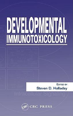 Developmental Immunotoxicology - Holladay, Steven D (Editor)