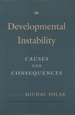 Developmental Instability: Causes and Consequences - Rott, Hans, and Polak, Michal (Editor)