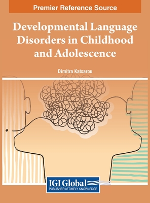 Developmental Language Disorders in Childhood and Adolescence - Katsarou, Dimitra (Editor)