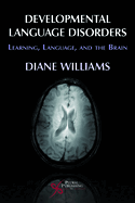 Developmental Language Disorders: Learning, Language, and the Brain